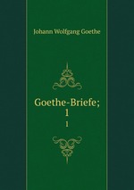 Goethe-Briefe;. 1