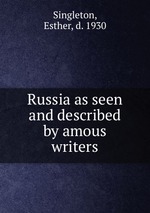 Russia as seen and described by amous writers