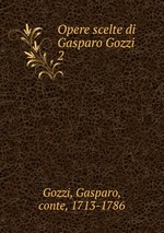Opere scelte di Gasparo Gozzi. 2