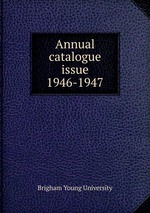 Annual catalogue issue. 1946-1947