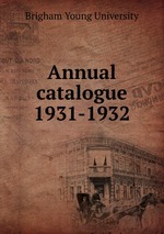 Annual catalogue. 1931-1932