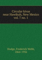 Circular kivas near Hawikuh, New Mexico. vol. 7 no. 1