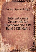 Internationale Zeitschrift fr Psychoanalyse XIV. Band 1928 Heft 1