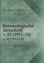 Entomologische Zeitschrift. v. 25 (1911-12)