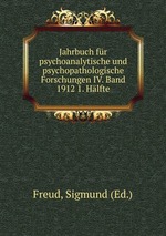 Jahrbuch fr psychoanalytische und psychopathologische Forschungen IV. Band 1912 1. Hlfte