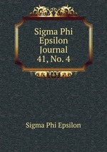 Sigma Phi Epsilon Journal. 41, No. 4