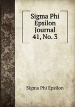 Sigma Phi Epsilon Journal. 41, No. 3