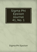 Sigma Phi Epsilon Journal. 41, No. 1