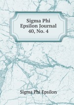 Sigma Phi Epsilon Journal. 40, No. 4