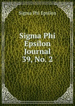 Sigma Phi Epsilon Journal. 39, No. 2