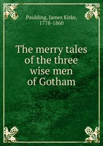 The merry tales of the three wise men of Gotham