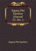 Sigma Phi Epsilon Journal. 51, No. 1