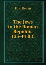 The Jews in the Roman Republic 133-44 B.C