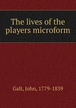 The lives of the players microform
