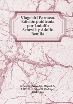 Viage del Parnaso. Edicin publicada por Rodolfo Schevill y Adolfo Bonilla
