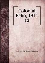 Colonial Echo, 1911. 13