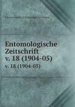 Entomologische Zeitschrift. v. 18 (1904-05)