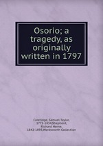 Osorio; a tragedy, as originally written in 1797