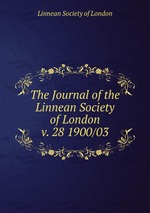 The Journal of the Linnean Society of London. v. 28 1900/03