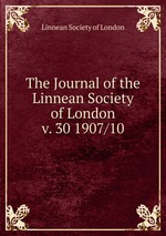 The Journal of the Linnean Society of London. v. 30 1907/10