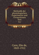 Methodik der physiologischen Experimente und Vivisectionen. Text