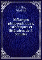 Mlanges philosophiques, esthtiques et littraires de F. Schiller