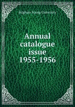 Annual catalogue issue. 1955-1956
