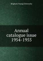 Annual catalogue issue. 1954-1955