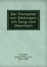 Der Trompeter von Skkingen; ein Sang vom Oberrhein