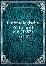 Entomologische Zeitschrift. v. 6 (1892)