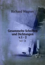 Gesammelte Schriften und Dichtungen. v.1 - 2