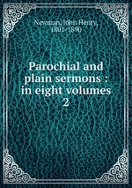 Parochial and plain sermons : in eight volumes. 2