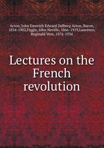 Lectures on the French revolution