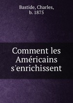 Comment les Amricains s`enrichissent