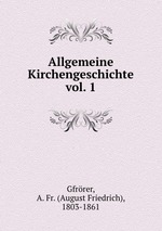 Allgemeine Kirchengeschichte vol. 1