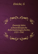 Zwanzig Jahre schwarzburgische Reformationsgeschichte, 1521-1541