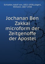 Jochanan Ben Zakkai microform der Zeitgenoffe der Apostel