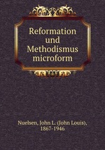 Reformation und Methodismus microform