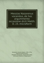 Messias Nazarenus vocandus, de hoc argummento occasione dicti Matth. II. 23. microform