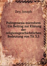 Palingenesia microform : Ein Beitrag zur Klrung der religionsgeschichtlichen Bedeutung von Tit 3,5