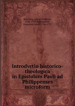 Introdvctio historico-theologica in Epistolam Pavli ad Philippenses microform