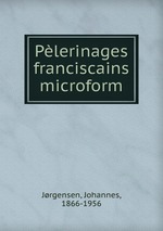 Plerinages franciscains microform