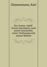 Der Gustav-Adolf-Verein microform, nach seiner Geschichte, seiner Verfassung und seinen Werken