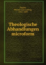 Theologische Abhandlungen microform