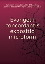 Evangelii concordantis expositio microform