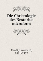 Die Christologie des Nestorius microform