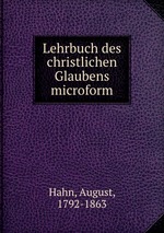Lehrbuch des christlichen Glaubens microform