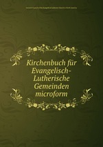 Kirchenbuch fr Evangelisch-Lutherische Gemeinden microform