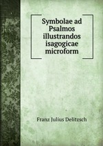 Symbolae ad Psalmos illustrandos isagogicae microform