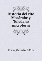 Historia del rito Mozrabe y Toledano microform